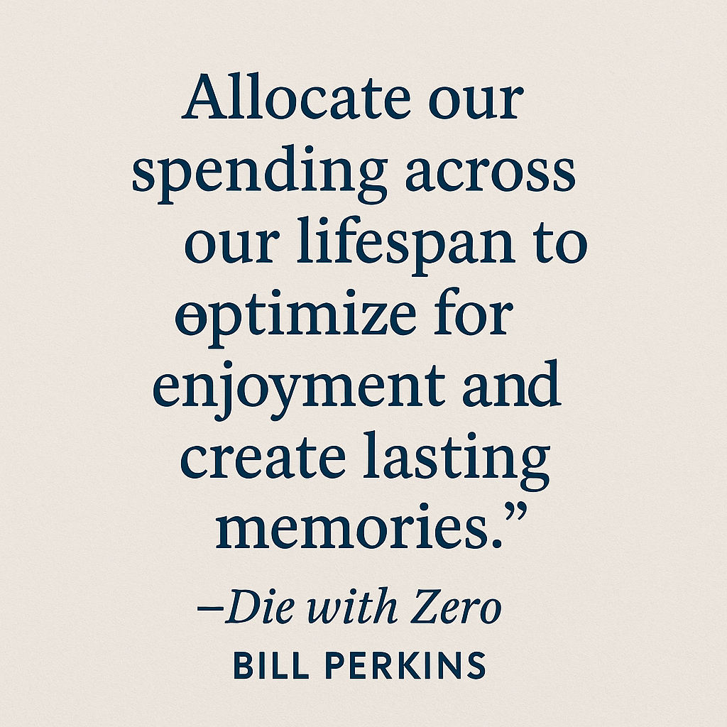 text image: Allocate our spending across our lifespan to optimize for enjoyment and create lasting memories.
